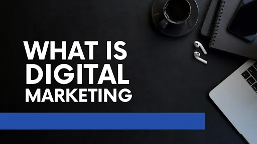 What is digital marketing